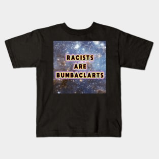 racists are bumbaclarts Kids T-Shirt